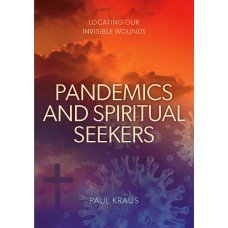 Pandemics and Spiritual Seekers: Locating our invisible wounds