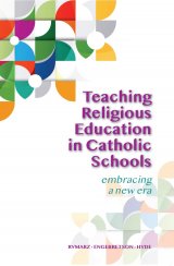 *Teaching Religious Education in Catholic Schools: Embracing a New Era