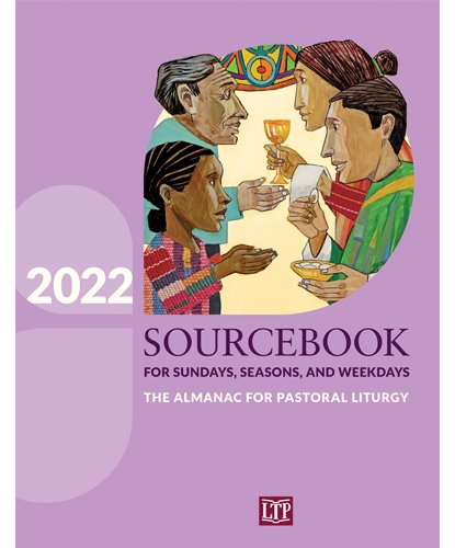 Sourcebook for Sundays, Seasons, and Weekdays 2022: The Almanac for Pastoral Liturgy