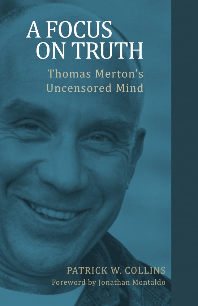 Focus on Truth: Thomas Merton's Uncensored Mind