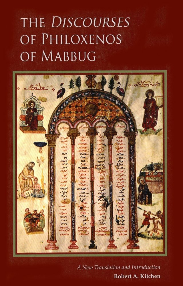 Discourses of Philoxenos of Mabbug A New Translation and Introduction Cistercian Studies