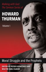 Moral Struggle and The Prophets: Walking with God: The Sermon Series of Howard Thurman Volume 1