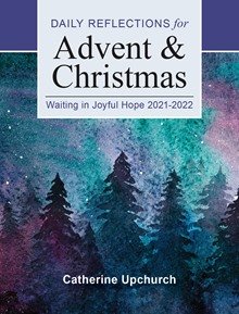 Waiting in Joyful Hope: Daily Reflections for Advent and Christmas 2021 - 2022