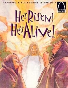 Arch Book: He's Risen! He's Alive!