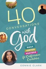 40 Conversations with God – Daily Lenten Prayers for Confirmation Candidates
