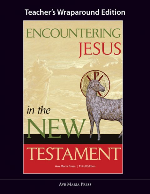 Encountering Jesus in the New Testament Teacher’s Manual Third Edition