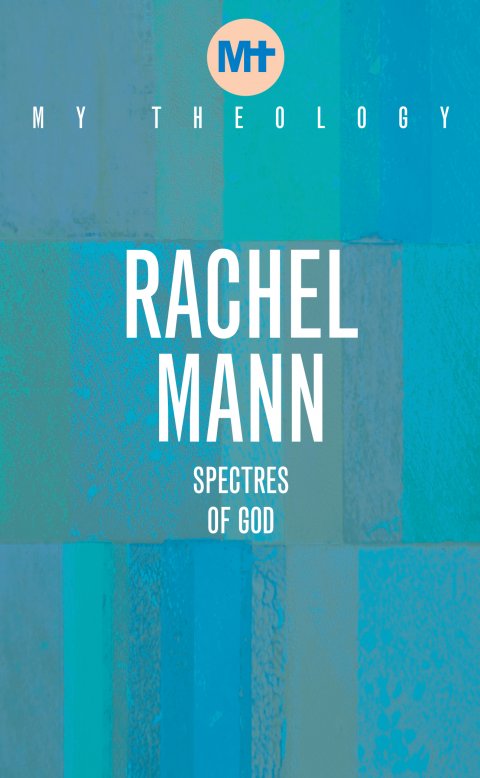 Spectres of God - My Theology series