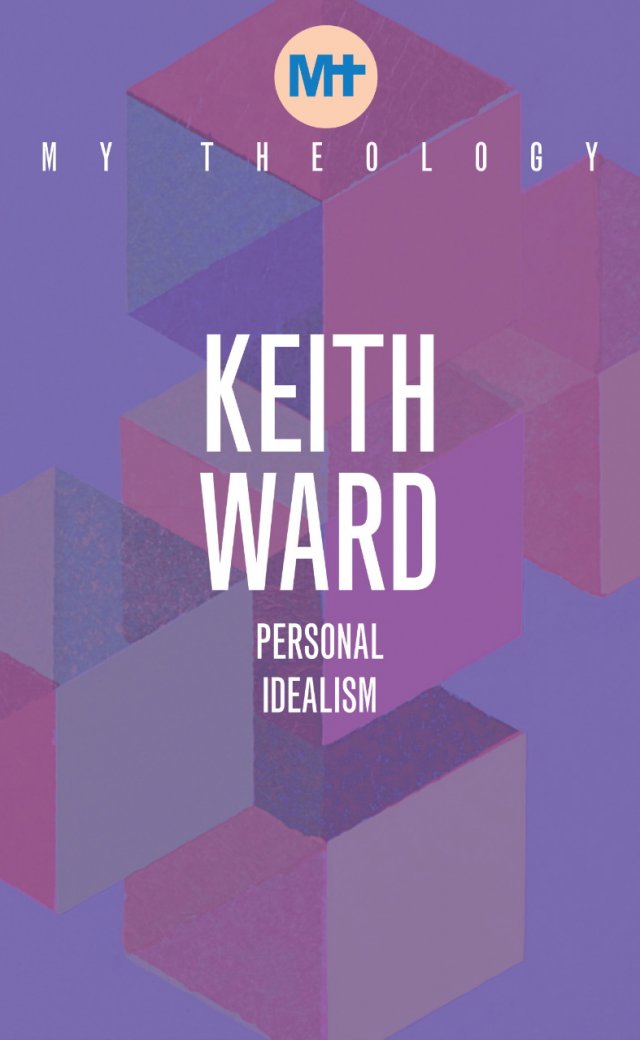 Personal Idealism - My Theology series