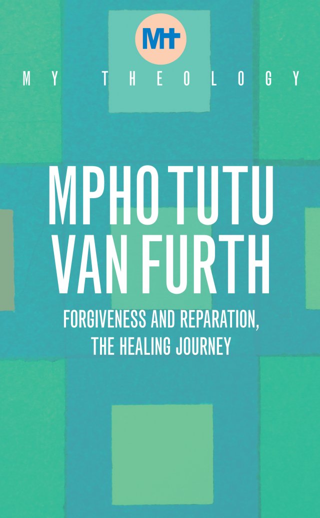Forgiveness and Reparation: The Healing Journey - My Theology series