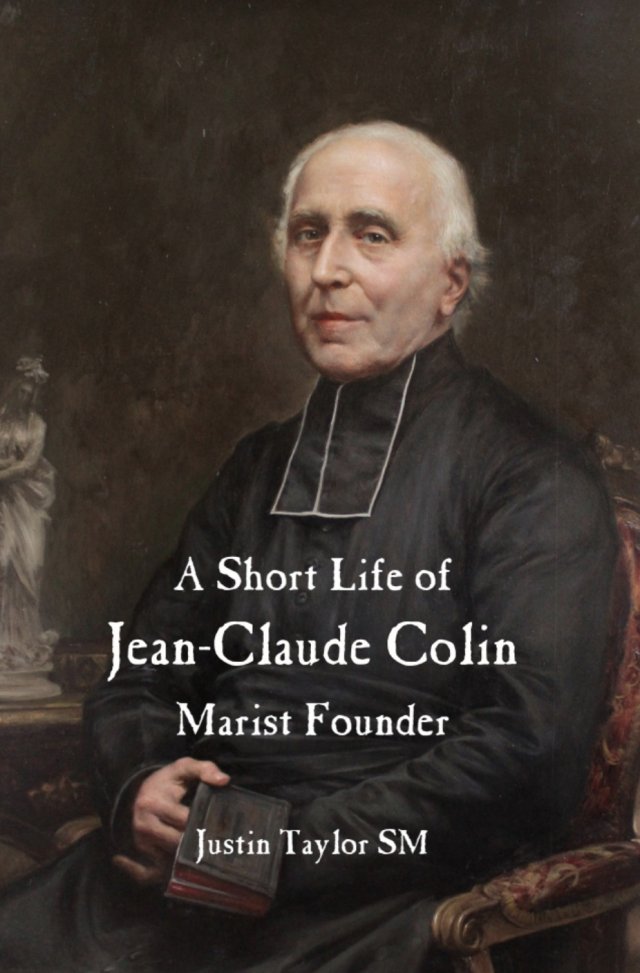 A Short Life of Jean-Claude Colin, Marist Founder hardcover