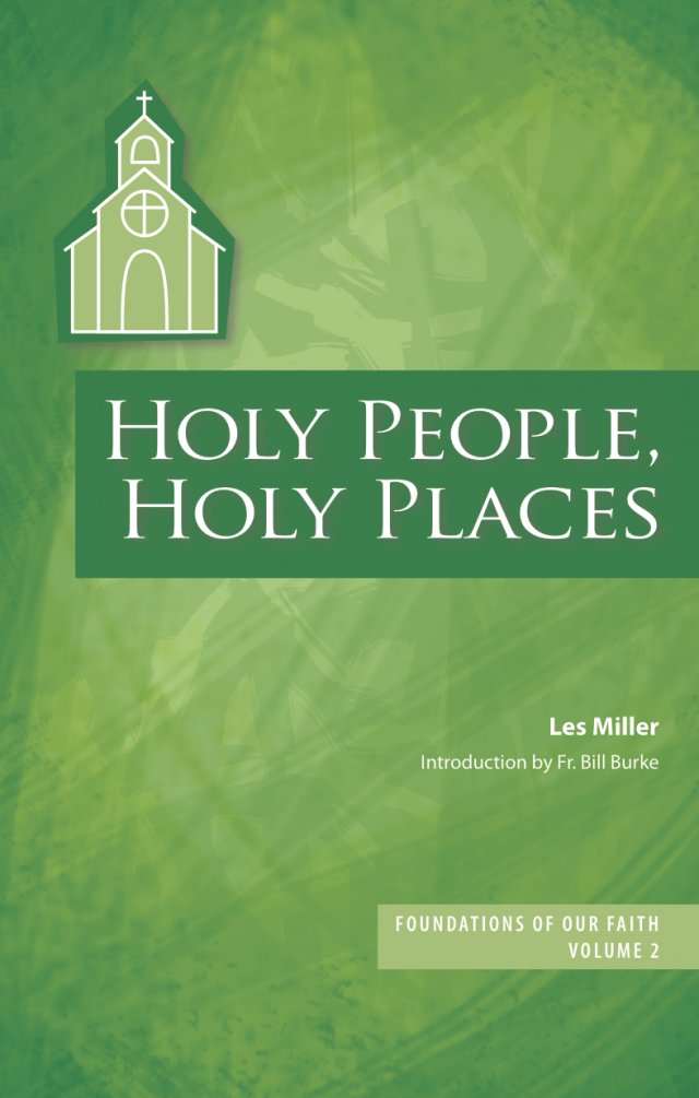 Foundations of Our Faith Volume 2: Holy People, Holy Places