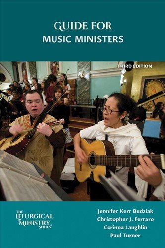 Guide for Music Ministers Third Edition Liturgical Ministry Series