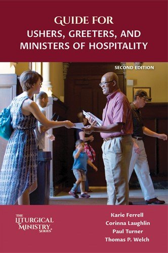 Guide for Ushers, Greeters and Ministers of Hospitality Second Edition Liturgical Ministry Series