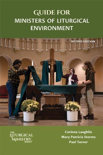 Guide for Ministers of Liturgical Environment Second Edition Liturgical Ministry Series