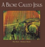 A Bloke Called Jesus (hardcover)