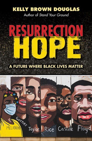 Resurrection Hope: A Future Where Black Lives Matter 