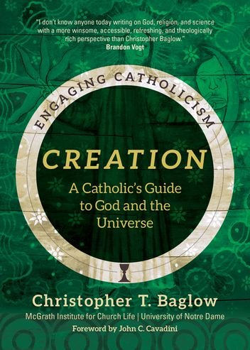 Creation: A Catholic's Guide to God and the Universe - Engaging Catholicism Series