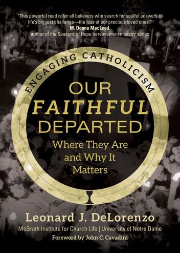 Our Faithful Departed: Where They Are and Why It Matters - Engaging Catholicism Series