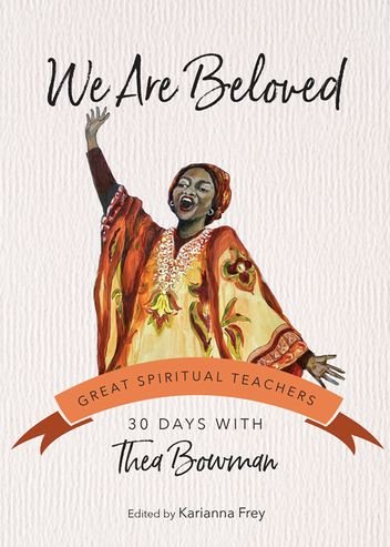 We Are Beloved: 30 Days with Thea Bowman - Great Spiritual Teacher Series
