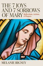 7 Joys and 7 Sorrows of Mary: Reflections, Actions, and Prayers
