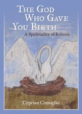 God Who Gave You Birth: A Spirituality of Kenosis