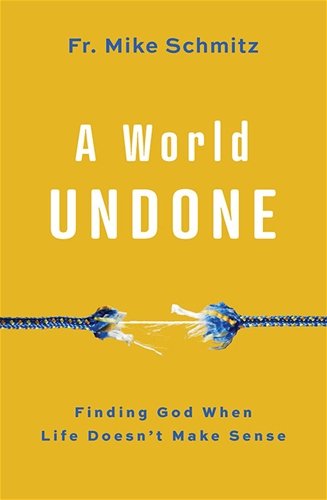 World Undone: Finding God When Life Doesn't Make Sense