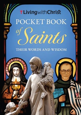 A Pocket Book of Saints: Their Words and Wisdom (Living With Christ)