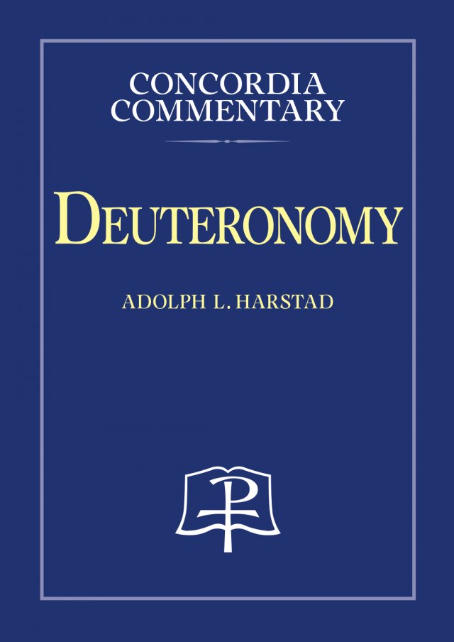 Deuteronomy - Concordia Commentary