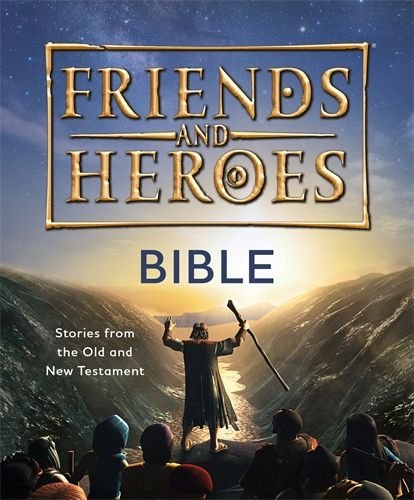 Friends and Heroes: Bible - Stories from the Old and New Testament
