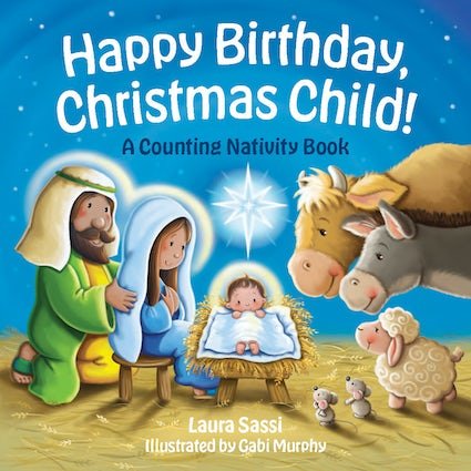 Happy Birthday, Christmas Child!: A Counting Nativity Board Book 