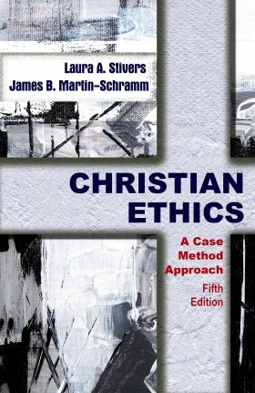 Christian Ethics: A Case Method Approach 5th Edition