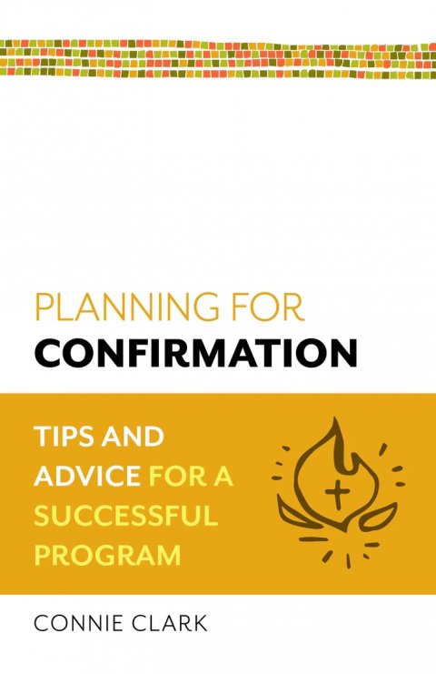 Planning for Confirmation: Tips and Advice for a Successful Program