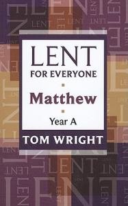 Lent For Everyone: Matthew Year A