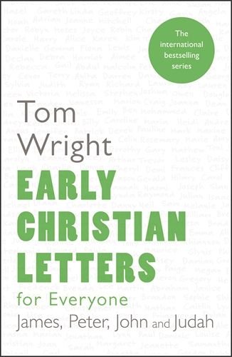 Early Christian Letters For Everyone James, Peter, John and Judah (Reissue)