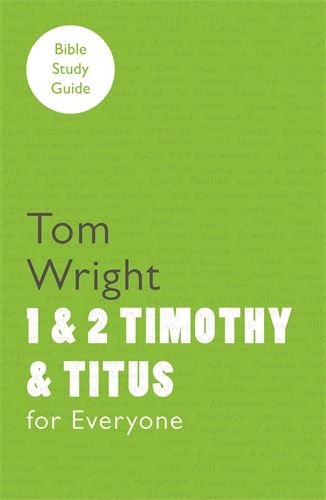 For Everyone Bible Study Guide: 1-2 Timothy & Titus