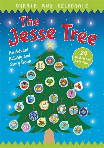 Create and Celebrate: The Jesse Tree An Advent Activity and Story Book