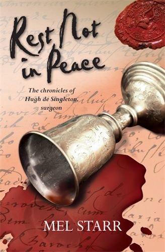 Rest Not In Peace - The Chronicles of Hugh de Singleton, Surgeon