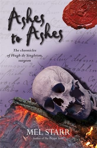 Ashes To Ashes - The Chronicles of Hugh de Singleton, Surgeon