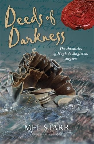 Deeds Of Darkness - The Chronicles of Hugh de Singleton, Surgeon