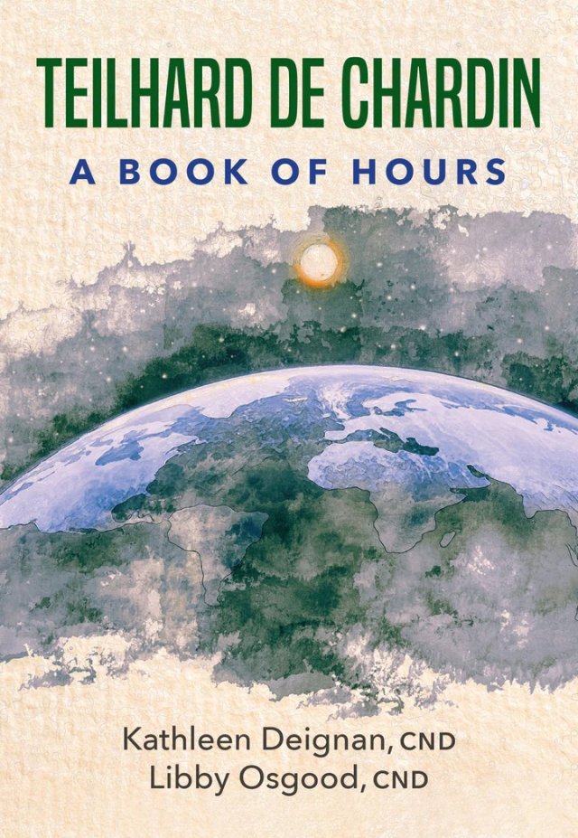 Teilhard De Chardin: A Book of Hours (paperback)