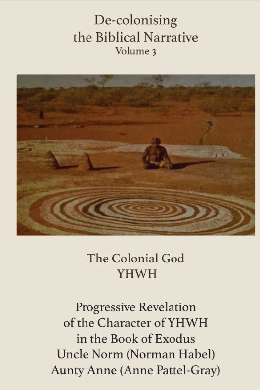 De-colonising the Biblical Narrative Volume 3: Progressive Revelation of the Character of YHWH in the Book of Exodus (paperback)