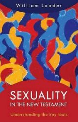 Sexuality in the New Testament Understanding the key texts