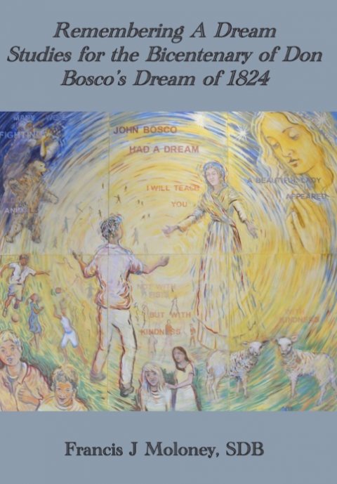 Remembering A Dream: Studies for the Bicentenary of Don Bosco’s Dream of 1824 hardcover