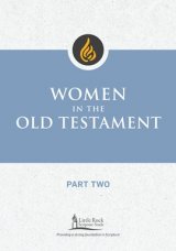 Women in the Old Testament Part 2: Little Rock Scripture Study Reimagined