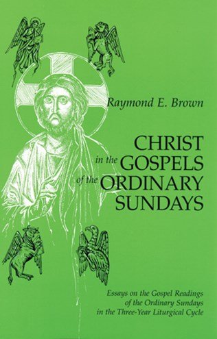 Christ in the Gospels of the Ordinary Sundays: Essays on the Gospel Readings of the Ordinary Sundays in the Thre-Year Liturgical Cycle