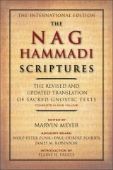 Nag Hammadi Scriptures The Revised and Updated Translation of Sacred Gnostic Texts Complete in One Volume