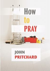 How To Pray: A Practical Handbook (Reissue)