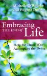 Embracing the End of Life Help for Those who Accompany the Dying