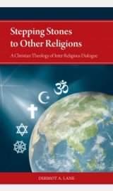 Stepping Stones to Other Religions A Christian Theology of Inter-Religious Dialogue 