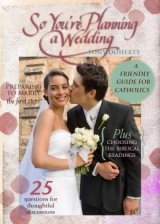So You're Planning a Wedding: A Friendly Guide for Catholics